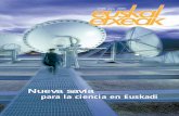 Nueva savia · 2007-08-03 · GAURKO GAIAK / ACTUALIDAD: Nueva savia para la ciencia en Euskadi 3 • Aurkezpena Ana Agirre Zurutuza, Consejera de Industria, Comercio y Turismo del
