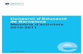 Consorci d’Educació de Barcelona Memòria …...5 Presentació Us presentem la Memòria d'activitat 2010-2011 del Consorci d'Educació de Barcelona. En més de cinquanta fitxes,