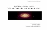 Dinàmica del moviment planetari - XTEC...Dinàmica del moviment planetari 1 1. INTRODUCCIÓ Escollir el tema del treball de recerca no és fàcil, has de pensar en un tema del qual