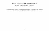 POLÍTICA PERONISTAperonistakirchnerista.com/doc/3.4.Politica.pdfconcepto fundamental, punto de partida de la Política Peronista. Ha explicado así el recto sentido de la acción