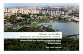 Ciudad de Curitiba Evolución del Planeamiento Urbano · El Proceso de Planeamiento Urbano en Curitiba 2004 2004 –Revisión del Plan Director –Estatuto de la Ciudad (Ley/2001)