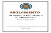 DEL COLEGIO DE PROFESIONALES DEL TRABAJO SOCIAL DE …cptspr.org/wp-content/uploads/2018/04/Reglamento-CPTSPR-2018-ENMENDADO.pdfReglamento Colegio de Profesionales del Trabajo Social