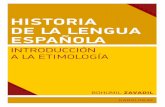 Historia de la lengua española (Excerpt) · del latín hablado en tanto punto de partida para la evolución ulterior, y, pasando por los cambios fonéticos ocurridos en la fase romana