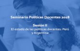 Seminario Políticas Docentes 2018 Sesión II · 2018-09-16 · IEP Instituto de Estudios Peruanos - 2018 - - Conformado hacia 1852, de matriz federal ... - Grandes logros en el nivel