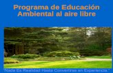 Programa de Educación Ambiental al aire libre...Educación al Aire Libre: •Ofrece oportunidades de considerar los cuatro procesos de un programa balanceado de alfabetización: escuchar,