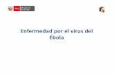 Enfermedad por el virus del Ébola · de la Salud (OMS) un brote de rápida evolución de la enfermedad del virus del Ébola (EVE). • Los casos de EVE se informaron inicialmente
