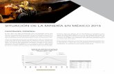 SITUACIÓN DE LA MINERÍA EN MÉXICO 2015minera, comparando la situación a la de la crisis financiera mun-dial de 2008, a la crisis financiera asiática de 1997 e incluso a la que