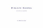FALUN GONG - minghui.orges.minghui.org/docs/flg_dymf.pdf · 2017-08-05 · de la existencia, pero la mayoría se basa en renegar del dios y en ser indulgentes con el autocontrol de