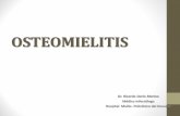 OSTOMIELITIS Clasificación( Waldvogel y cols)OSTEOMIELITIS Formas más comunes de presentación Osteomielitis hematógena aguda del niño Osteomielitis crónica pos traumática del