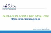 PASO A PASO: FORMULARIO INICIAL 2018 Vía webmeduca.gob.pa/sites/default/files/editor/49/MANUAL PASO A... · 2019-01-09 · 3.1. Crea el formulario digital Seleccione la frase: Nuevo