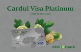 ns1.cec.rons1.cec.ro/sites/default/files/files/ghid_utilizare_carduri_credit_visa_platinum.pdf · Platinum de la CEC Bank Prin intermediul cardului de credit Visa Platinum puteți