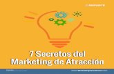 7 Secretos del Marketing de Atracción · 2020-02-05 · Hola, un gran saludo desde Secretos del Marketing de Atracción No podría estar con más emoción por lo que voy a compartir
