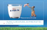 SALUDABLEMENTE - Grupo Lala...2 3 NUESTRA EMPRESA Somos una empresa de alimentos y bebidas con marcas ampliamente reconocidas, enfocada en el mercado de consumo masivo y con liderazgo