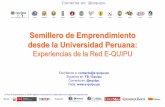 Semillero de Emprendimiento desde la Universidad Peruana · 2015-12-03 · Vía Web se conectan los emprendedores (sociales, culturales y/o empresariales). Elaboración: E-QUIPU contacto@e-quipu.pe