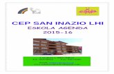CEP SAN INAZIO LHIsaninazioikastetxea.com/pdf/2015-sani/agenda15-16.pdf · 2016-02-25 · CEP SAN INAZIO LHI ESKOLA AGENDA 2015-16 Cantabria 2, 48015 Bilbao ... Matematika tailerra