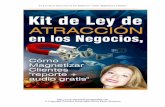 La Ley de la Atracción en los Negocios: Cómo Magnetizar Clientesleyatraccion.superacion.com.mx/kitnegocios.pdf · 2012-10-17 · La Ley de la Atracción en los Negocios: Cómo Magnetizar