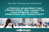 GUÍA Turismo On-line. ¿Cómo pueden las centrales de · reserva conseguir más clientes en Internet? GUÍA Turismo On-line. ¿Cómo pueden las centrales de 5 Semana 4: Creación