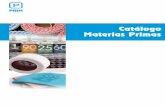 MATERIAS PRIMAS - Prim S.A. – Prim · MATERIAS PRIMAS MATERIALES LAMINACIÓN Materiales necesarios para la fabricación del encaje rígido laminado, al mejor precio y calidad del