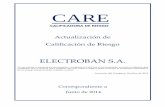 Actualización de Calificación de Riesgo · 2015-03-31 · Electroban S.A. Informe Trimestral de Calificación al 30/06/2014 Introducción En Diciembre de 2013, CARE Calificadora