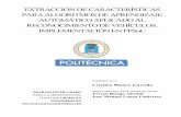 EXTRACCIÓN DE C ARACTERÍSTICAS PARA ...oa.upm.es/50271/1/TFG_CRISTINA_BLANCO_GARRIDO.pdfExtracción de características para algoritmos de aprendizaje automático Cristina Blanco