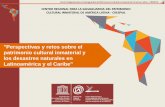 Perspectivas y retos sobre el patrimonio cultural ... y Riesgo...Centro Regional para la Salvaguardia del Patrimonio Cultural Inmaterial de América Latina - CRESPIAL "Perspectivas