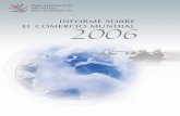 informe soBre el comercio mundial 2006...PREFACIO INFORME SOBRE EL COMERCIO MUNDIAL 2006 iv el acceso libre de derechos y de contingentes para al menos el 97 por ciento de las exportaciones