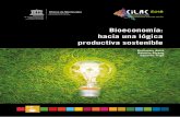 Bioeconomía: hacia una lógica productiva sostenibleforocilac.org/wp-content/uploads/2018/10/PolicyPapersCILAC2018-Bioeconomia.pdfmutagénesis y demás desarrollos), sientan las bases