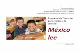 Gobierno de MéxicoGOBIERNO DE MÉXICO SECRETARÍA DE EDUCACIÓN PÚBLICA CONSEJO NACIONAL PARA LA CULTURA Y LAS ARTES Programa de Fomento para el Libro y la Lectura: México lee más