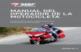 MANUAL DEL OPERADOR DE LA MOTOCICLETA · “Manejar motocicletas de forma segura depende tanto de la destreza mental de conocimientos y buen juicio como de la destreza física para