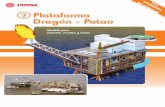 3 Plataforma Dragón - Patao - PDVSA · 1.- La Subestructura (jacket) con una longitud de 140 metros y peso de unas 7.500 toneladas. 2.- Superestructura (topside) posee 4 cubiertas