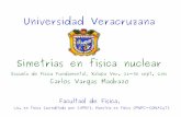 Universidad Veracruzana · Aquellos en los que el núcleo es un sistema formado por fermiones que interactuan. Dentro de éstos podemos mencionar los modelos que incluyen el apareamiento