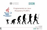 Programando en Java Raspberry Pi (RPi) · 2015-05-08 · armpower.blogs.upv.es 4 Introducción Lenguaje de programación desarrollado por Sun Microsystems a principios de los años