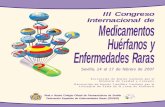 III Congreso Internacional de Medicamentos Huérfanos y … · 2009-06-24 · y a la sociedad, de las necesidades de los pacientes afectados por enfermedades raras, tanto en el difícil