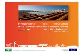 Programa de impulso a la construcción sostenible en Andalucía · sector de la construcción, reduciendo su tasa de desempleo, a la vez que se mejora la situación energética del