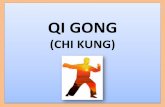 QI GONG GONG.pdf · El QI GONG (CHI KUNG) es un sistema milenario de ejercicios estáticos (posturas) y dinámicos (movimientos) encaminado a facilitar el equilibro del cuerpo y de