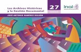 Los Archivos Históricosinicio.ifai.org.mx/PublicacionesComiteEditorial/CT27.pdf · 7 la comprensión del campo de la archi-vística y de la gestión documental, y motiva a que los
