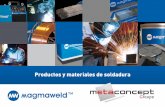 Productos y materiales de soldadura · Productos y materiales de soldadura Distribuidor exclusivo MAGMAWELD™ en Francia, el Grupo METACONCEPT ofrece una línea completa de productos