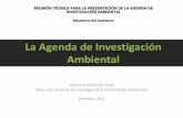 La Agenda de Investigación Ambiental · Algunos datos sobre investigación LAC* Institución PC CI CCP 1Q 78 Universidad Peruana Cayetano Heredia 714 72,55 1,42 52,80 123 Universidad