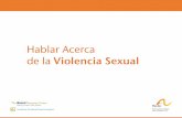 HablarAcerca de la ViolenciaSexual - The Arc...Funded by The Special Hope Foundation Recursospara lasVíctimas RAINN (Rape, Abuse and Incest National Network) 1-800-656-HOPE (4673)