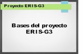 Bases del proyecto ERIS-G3 - dipalme.org...4 ¿Qué es ERIS-G3? ERIS-G3 contribuye a facilitar la máxima difusión, transparencia y publicidad en relación con los contratos del sector