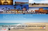 AlmeríA en los cinco sentidos - Almería Turismo · aproximación a los principales recursos turísticos que nuestra ciudad ofrece, durante todo el año, a sus visitantes. Almería