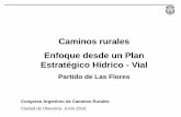 Caminos rurales Enfoque desde un Plan Estratégico Hídrico - Vialcaminosrurales.org.ar/caminos-rurales-2016/pdfs/jueves/... · 2016-07-09 · Por el tipo de suelo, es siempre necesario
