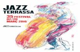 Benvinguts al Festival de Jazz Terrassa 2016! · Benvinguts al Festival de Jazz Terrassa 2016! Concerts inèdits, alguns exclusius, també primícies i nous treballs discogràfics,