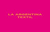 LA ARGENTINA TEXTILarchivos.fnartes.gob.ar/publicaciones/La-argentina-textil.pdfLa Argentina textil Patrimonio del Fondo Nacional de las Artes 9 árboles, cerros, cuevas o las elaboradas