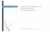 Cultura Digital en el entorno empresarial · a partir de las diversas eras tecnológicas, pero nunca habían ocurrido cambios culturales tan drásticos y apresurados como en las últimas