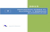 IMPUESTOS SOBRE EL 3 ALCOHOL Y BEBIDAS ALCOHÓLICAS · IMPUESTOS ESPECIALES.ESTUDIO RELATIVO AL AÑO 2015. Capítulo 3. 3.3 3. IMPUESTOS SOBRE EL ALCOHOL Y BEBIDAS ALCOHÓLICAS. 3.1.