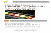 CÓMO SELECCIONAR Y COMPARAR LUMINARIAS LED’S PARA APLICACIONES … · Cómo seleccionar y comparar luminarias LEDs para aplicaciones de alumbrado exterior ASOCIACIÓN ESPAÑOLA