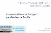 Escenarios Clínicos en DM tipo 2 para Médicos de Familia … · 2019-10-14 · •DM 2 en tratamiento con Insulina Glargina 0-0-22, I. Glulisina 4-8-6 y Linagliptina 5 mg/d •Acude