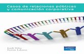 Casos de relaciones publicasy comunicacion corporativa · 2019-06-23 · ISBN 978-84-8322-611-7 9 788483 226117 Casos de relaciones públicas y comunicación corporativa viene a cubrir