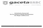 Estatuto General de la Universidad Autónoma de Baja Californiasriagral.uabc.mx/Externos/AbogadoGeneral/Reglamentos/Estatutos/02_EstatutoGeneralUABC...2 4 de diciembre 2017-G JUAN